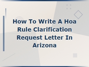 How to Write an Hoa Rule Clarification Letter in Arizona