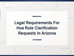 Arizona Hoa Rule Clarification Requests: Legal Guide