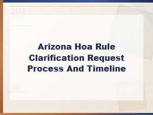 Arizona Hoa Rule Clarification Request Timeline
