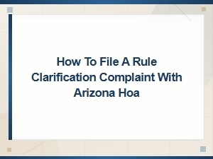How to File a Rule Clarification Complaint with an Az Hoa